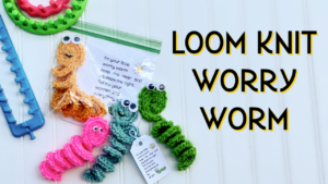 Loom Knit Worry Worm